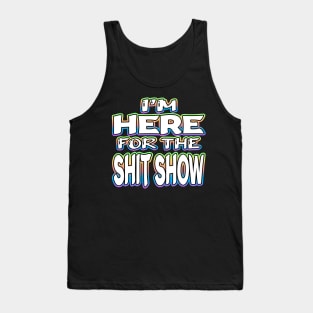 Im Here For The Shit Show White Tank Top